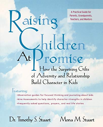 Raising Children At Promise How the Surprising Gifts of Adversity and Relations [Paperback]