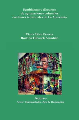 Semblanzas Y Discursos De Agrupaciones Culturales Con Bases Territoriales De La  [Paperback]
