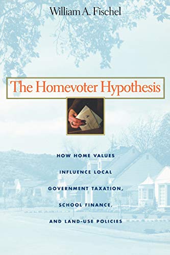 The Homevoter Hypothesis How Home Values Influence Local Government Taxation, S [Paperback]