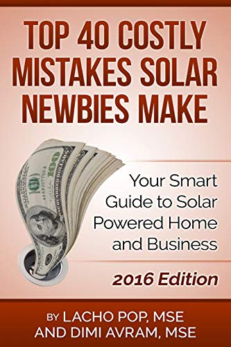 Top 40 Costly Mistakes  Solar Newbies Make Your Smart Guide To Solar Powered Ho [Paperback]