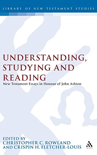 Understanding, Studying and Reading New Testament Essays in Honour of John Asht [Hardcover]