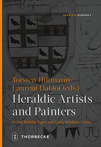 Heraldic Artists and Painters in the Middle Ages and Early Modern Times [Hardcover]