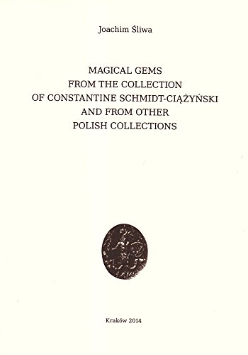 Magical Gems from the Collection of Constantine Schmidt-Ciazynski and from Other [Paperback]