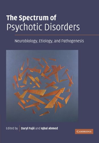 The Spectrum of Psychotic Disorders Neurobiology, Etiology and Pathogenesis [Paperback]