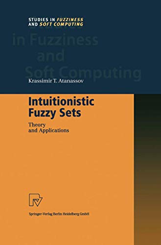 Intuitionistic Fuzzy Sets Theory and Applications [Paperback]