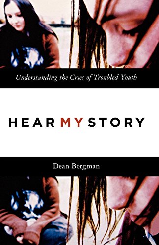 Hear My Story Understanding the Cries of Troubled Youth [Paperback]