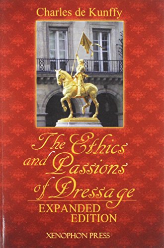 The Ethics And Passions Of Dressage [Paperback]