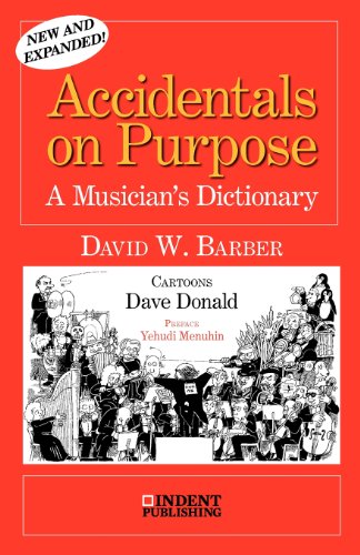 Accidentals On Purpose A Musician's Dictionary [Paperback]