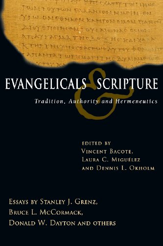 Evangelicals & Scripture Tradition, Authority And Hermeneutics [Paperback]