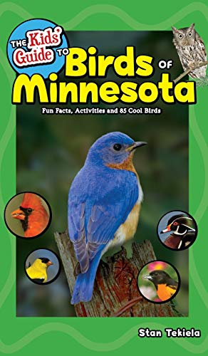 The Kids Guide to Birds of Minnesota Fun Facts, Activities and 85 Cool Birds [Hardcover]