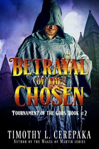 Betrayal Of The Chosen (tournament Of The Gods) (volume 2) [Paperback]