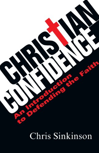 Christian Confidence An Introduction To Defending The Faith [Paperback]