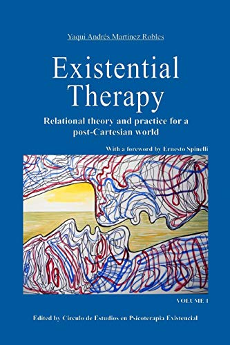 Existential Therapy  Relational Theory and Practice for a Post-Cartesian World [Paperback]