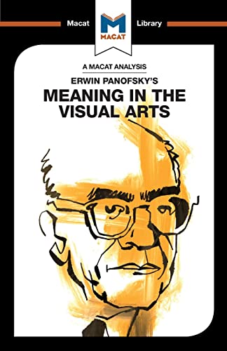 An Analysis of Erwin Panofsky's Meaning in the Visual Arts [Paperback]