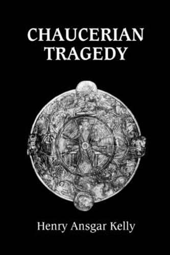 Chaucerian Tragedy [Paperback]