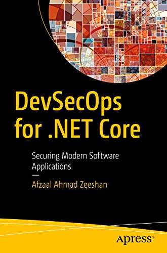 DevSecOps for .NET Core Securing Modern Software Applications [Paperback]