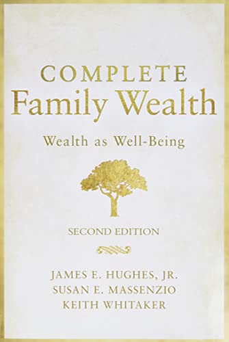 Complete Family Wealth Wealth as Well-Being [Hardcover]