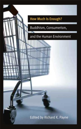 How Much is Enough Buddhism, Consumerism, and the Human Environment [Paperback]