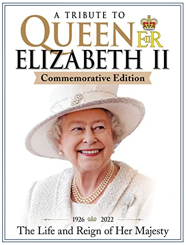 A Tribute to Queen Elizabeth II, Commemorative Edition 1926-2022 The Life and R [Paperback]