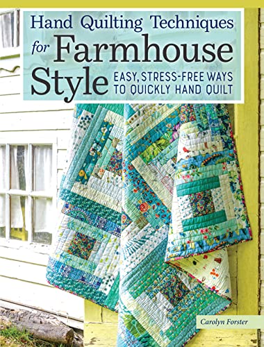Hand Quilting Techniques for Farmhouse Style Easy, Stress-Free Ways to Quickly  [Paperback]