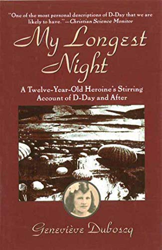 My Longest Night A Twelve-Year-Old Heroine&39s Stirring Account of D-Day and  [Paperback]