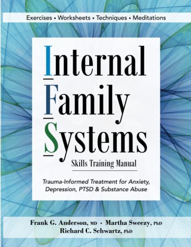 Internal Family Systems Skills Training Manual Trauma-Informed Treatment for An [Paperback]