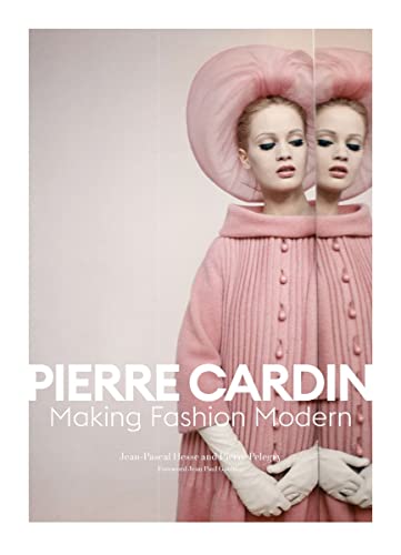 Pierre Cardin Making Fashion Modern [Hardcover]