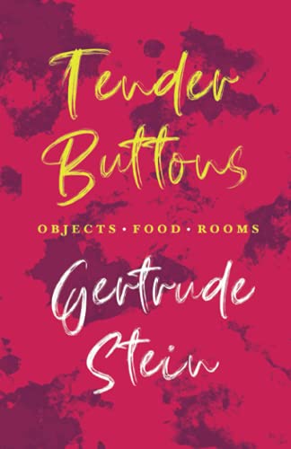 Tender Buttons - Objects. Food. Rooms.With An Introduction By Sherwood Anderson