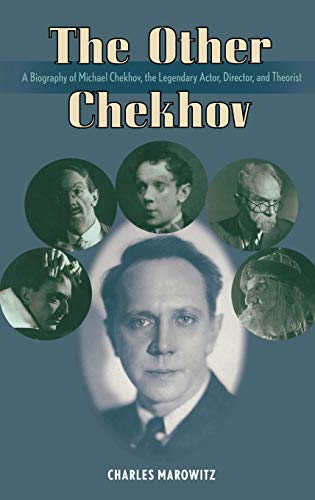 The Other Chekhov A Biography of Michael Chekhov, the Legendary Actor, Director [Hardcover]