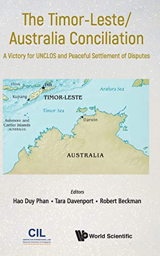 Timor-Leste/Australia Conciliation, the a Victory for Unclos and Peaceful Settl [Hardcover]