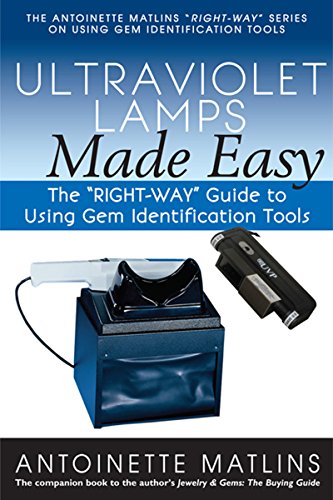 Ultraviolet Lamps Made Easy The  RIGHT-WAY  Guide to Using Gem Identification T [Paperback]