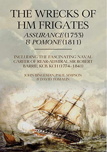 The Wrecks of HM Frigates Assurance (1753) and Pomone (1811) Including the fasc [Hardcover]