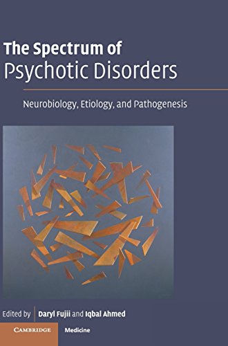 The Spectrum of Psychotic Disorders Neurobiology, Etiology and Pathogenesis [Hardcover]