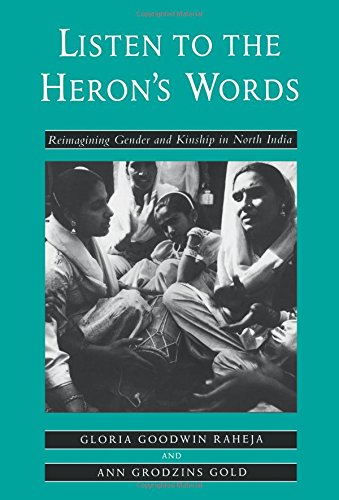 Listen to the Heron&39s Words Reimagining  Gender and Kinship in North India [Paperback]