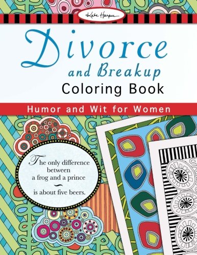 Divorce And Breakup Coloring Book Humor And Wit For Women [Paperback]