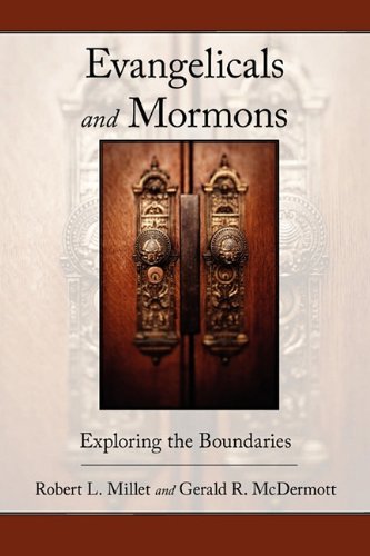 Evangelicals And Mormons Exploring The Boundaries [Paperback]