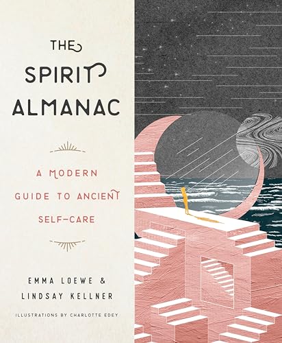 The Spirit Almanac: A Modern Guide to Ancient Self-Care [Hardcover]