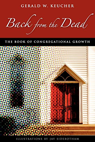 Back from the Dead The Book of Congregational Growth [Paperback]