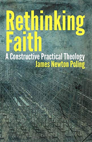 Rethinking Faith A Constructive Practical Theology [Paperback]