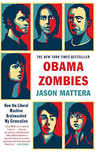 Obama Zombies How the Liberal Machine Brainwashed My Generation [Paperback]