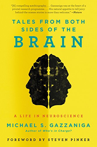 Tales from Both Sides of the Brain: A Life in Neuroscience [Paperback]