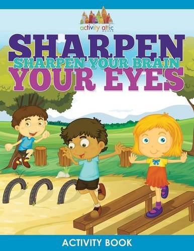 Sharpen Your Eyes, Sharpen Your Brain Activity Book [Paperback]
