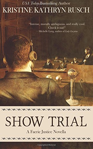 Show Trial A Faerie Justice Novella (volume 1) [Paperback]