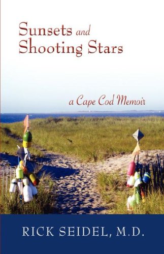 Sunsets And Shooting Stars A Cape Cod Memoir [Paperback]