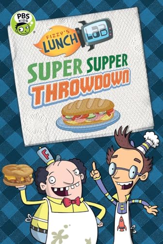 Fizzy's Lunch Lab Super Supper Throwdown [Hardcover]