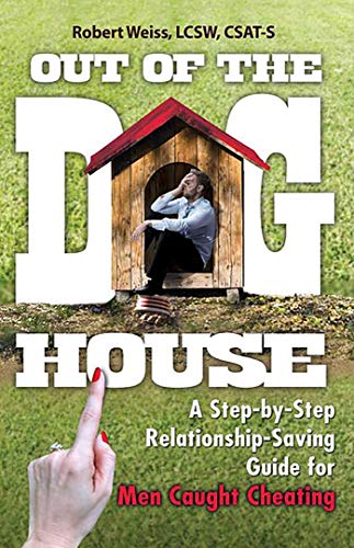 Out of the Doghouse A Step-by-Step Relationship-Saving Guide for Men Caught Che [Paperback]