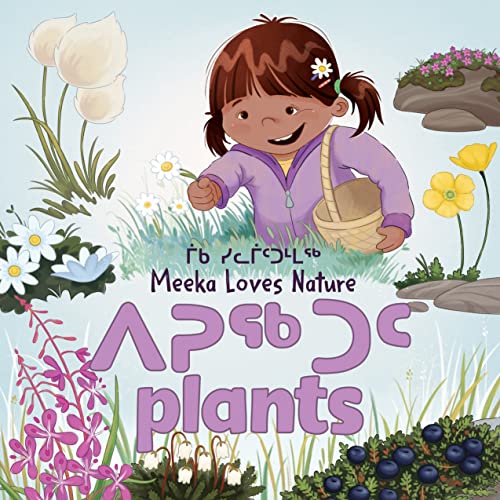 Meeka Loves Nature Plants Bilingual Inuktitut and English Edition [Board book]