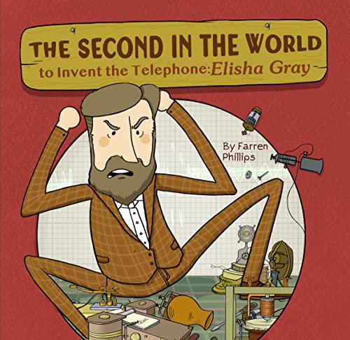 The Second in the World to Invent Telephone Elisha Gray [Hardcover]