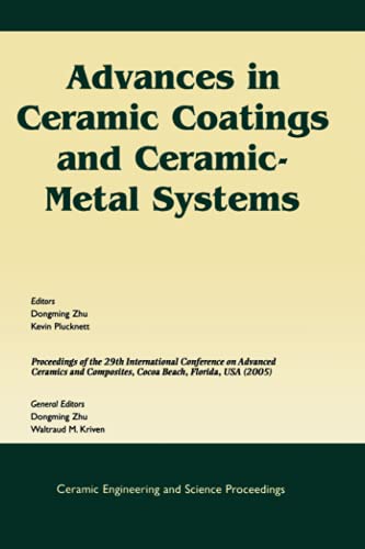 Advances in Ceramic Coatings and Ceramic-Metal Systems A Collection of Papers P [Paperback]