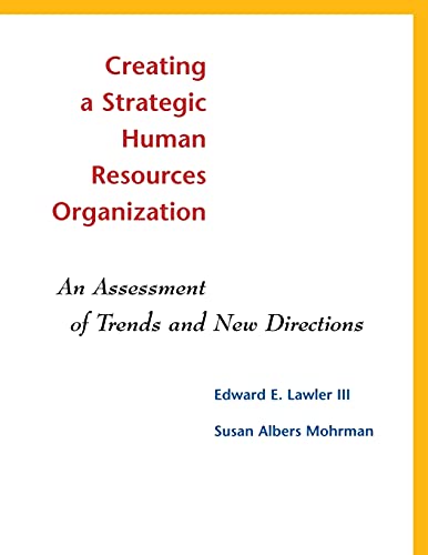 Creating a Strategic Human Resources Organization An Assessment of Trends and N [Paperback]